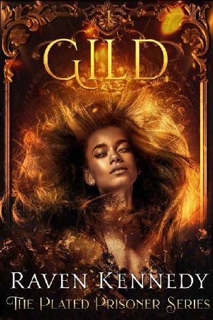 [The Plated Prisoner 01] • Gild (The Plated Prisoner Series Book 1)